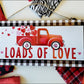 Loads of Love Valentine Sign - Designer DIY