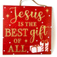 Jesus Is The Best Gift Of All Christmas Sign - Designer DIY