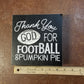 Football and Pumpkin Pie Sign