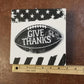 Give Thanks | Football Sign - Designer DIY