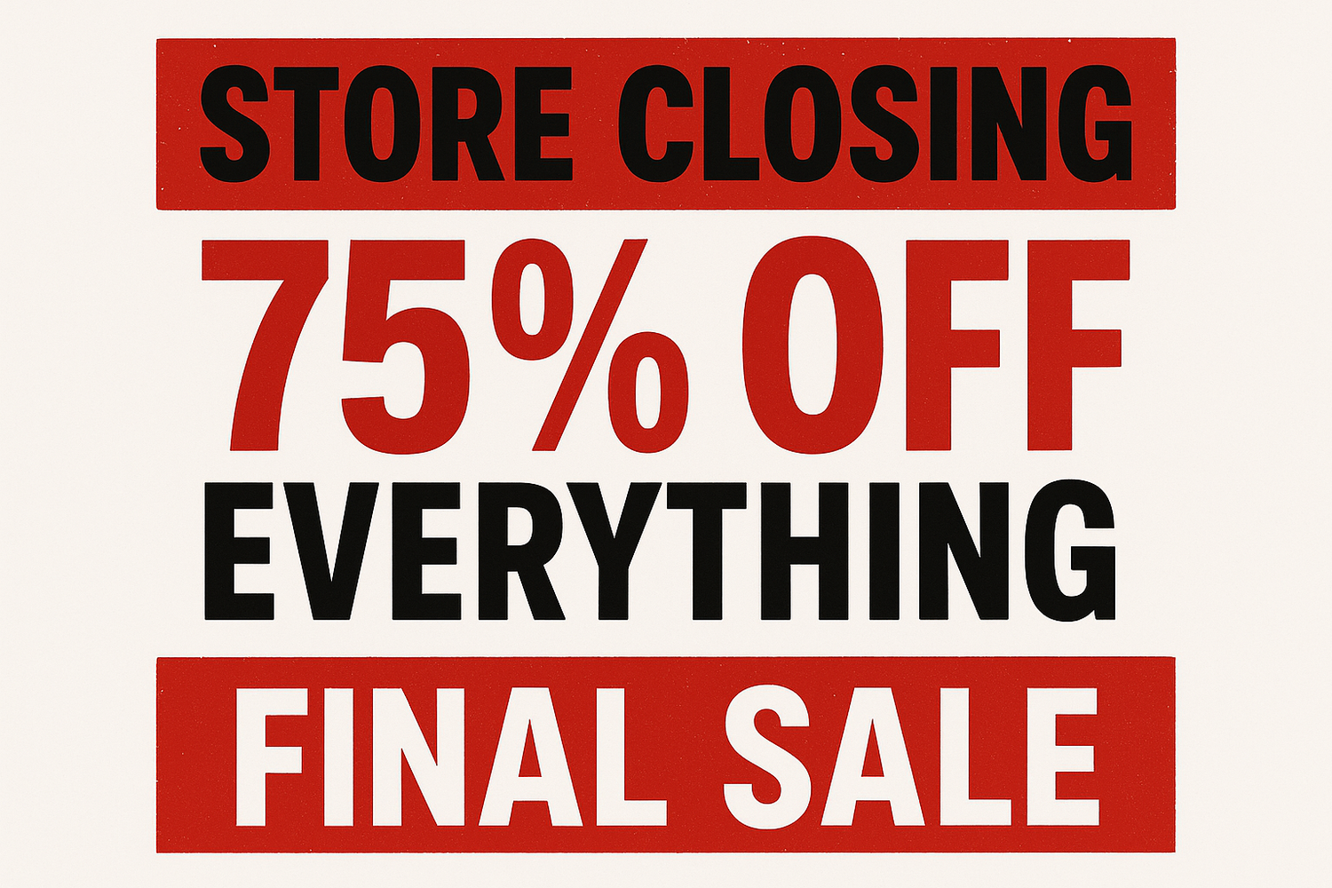 Store Closing 75% off everything