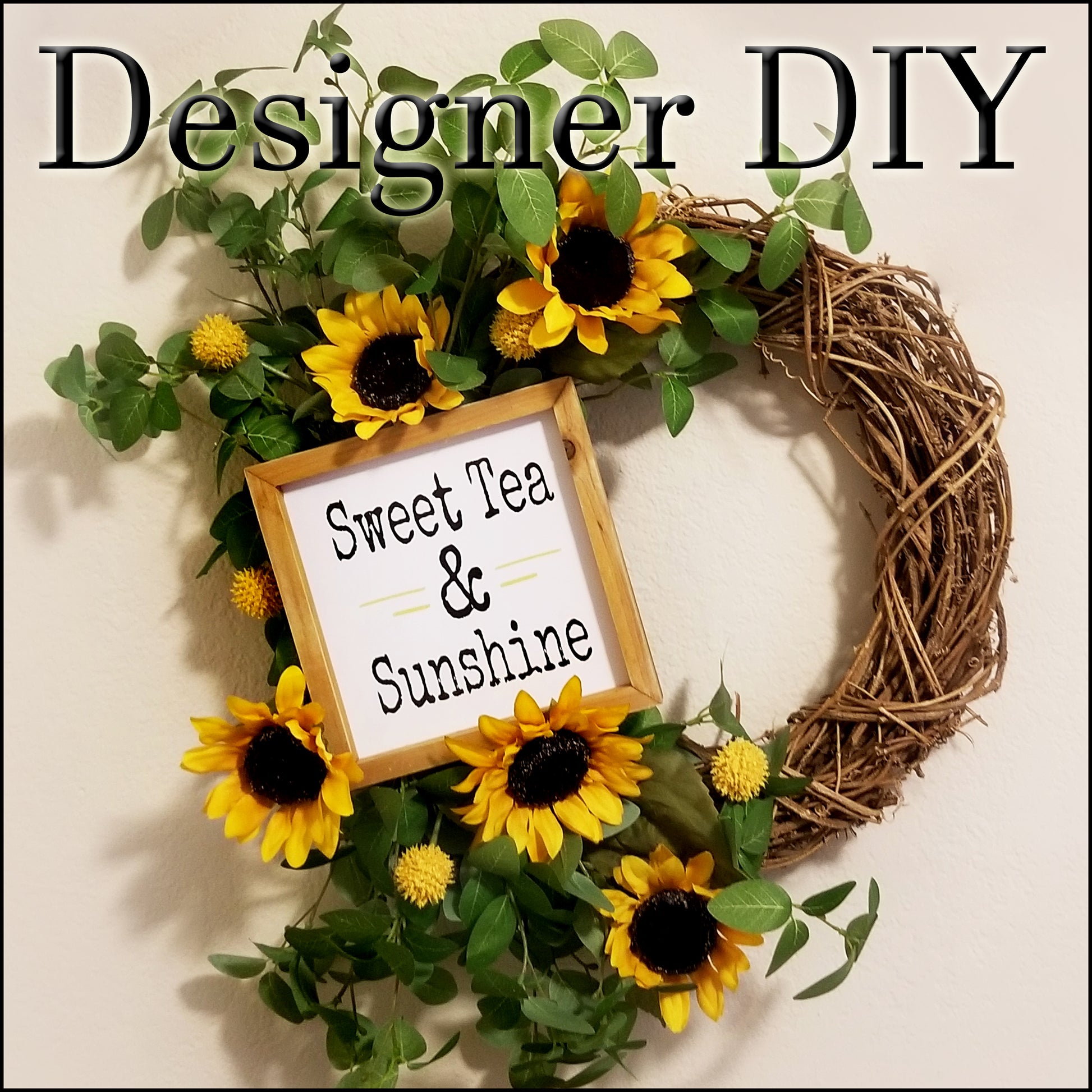 Sweet Tea & Sunshine | Sunflower Grapevine Wreath - Designer DIY