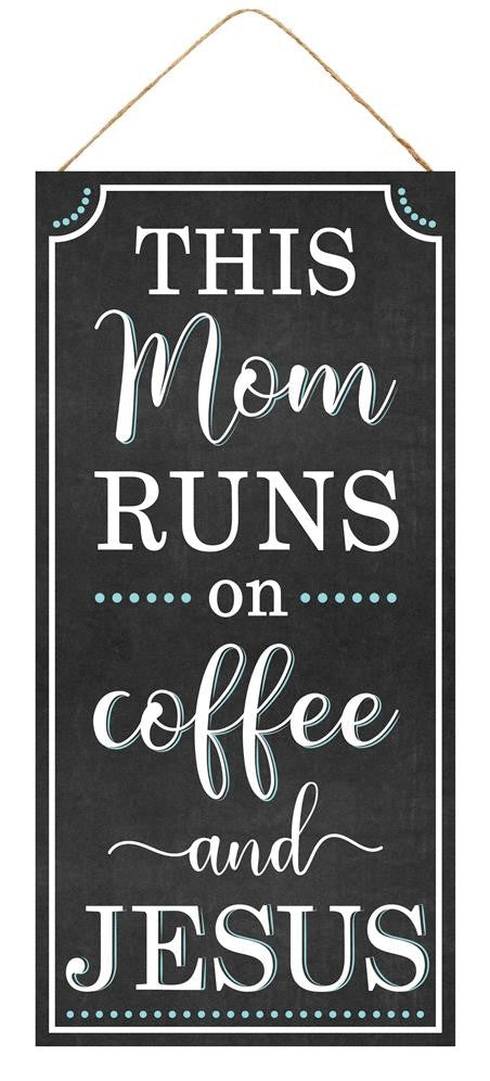 This Mom Runs On Coffee and Jesus Sign - Designer DIY