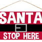 Santa Stop Here Metal Sign - Designer DIY